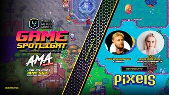 Yield Guild Games: Game Spotlight Kick-off AMA- PIXELS: with Luke Barwikowski & Heidi Christine